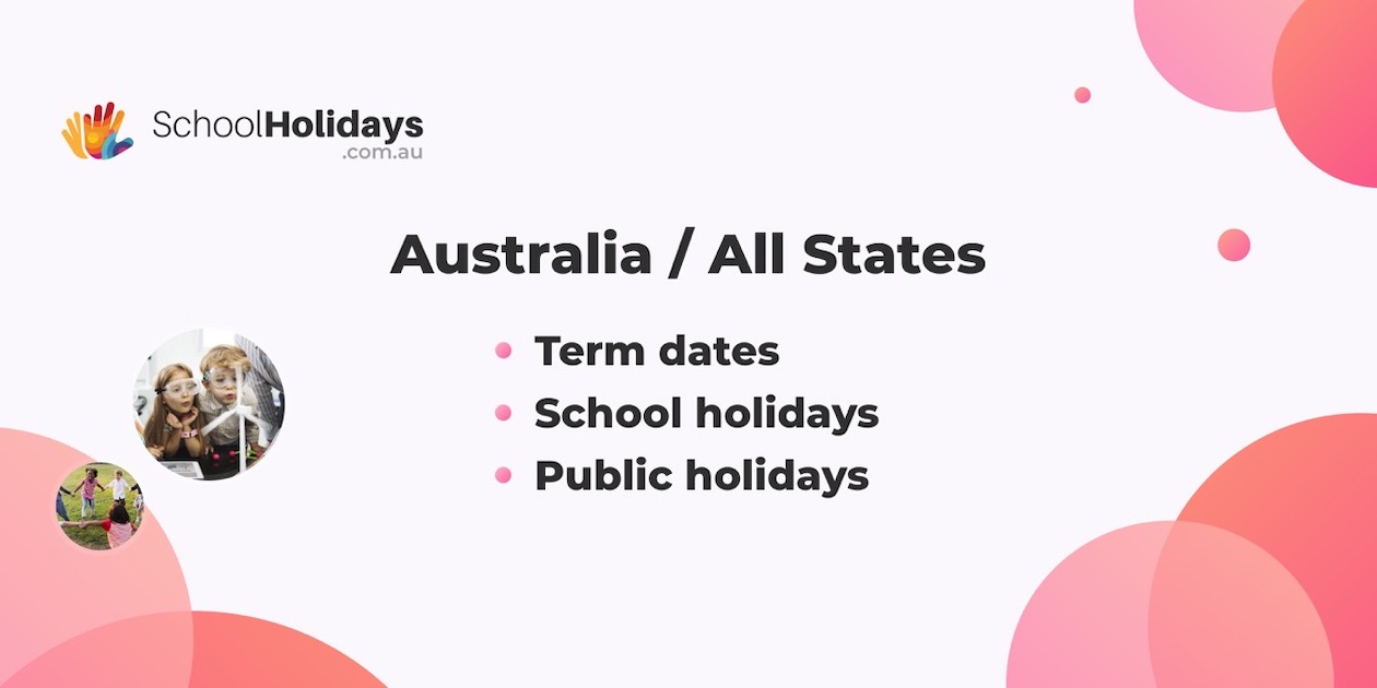 Australia school holidays 2025 - 2026 (all states): the ACT, QLD and NSW, Victoria, Tasmania, WA, SA and NT.