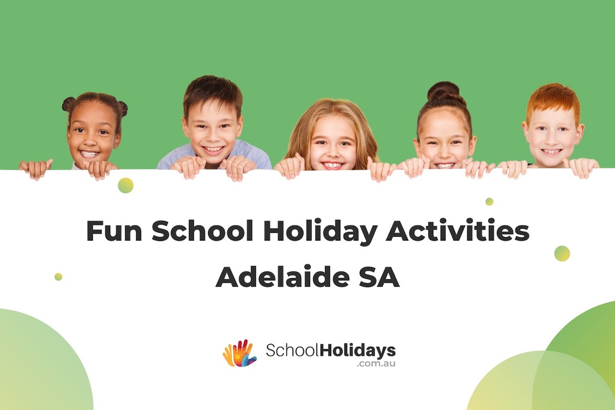 September 2025 School Holiday Activities - Adelaide