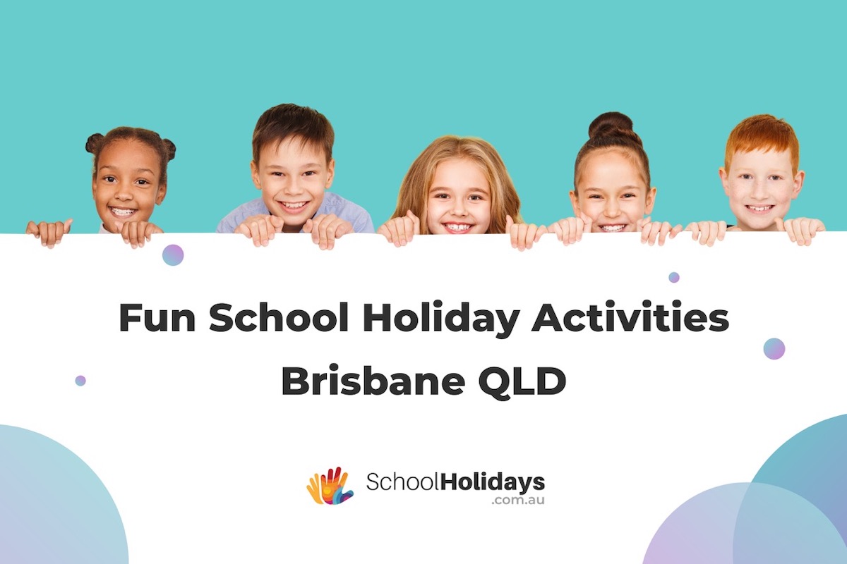 September 2025 School Holiday Programs & Activities - Brisbane