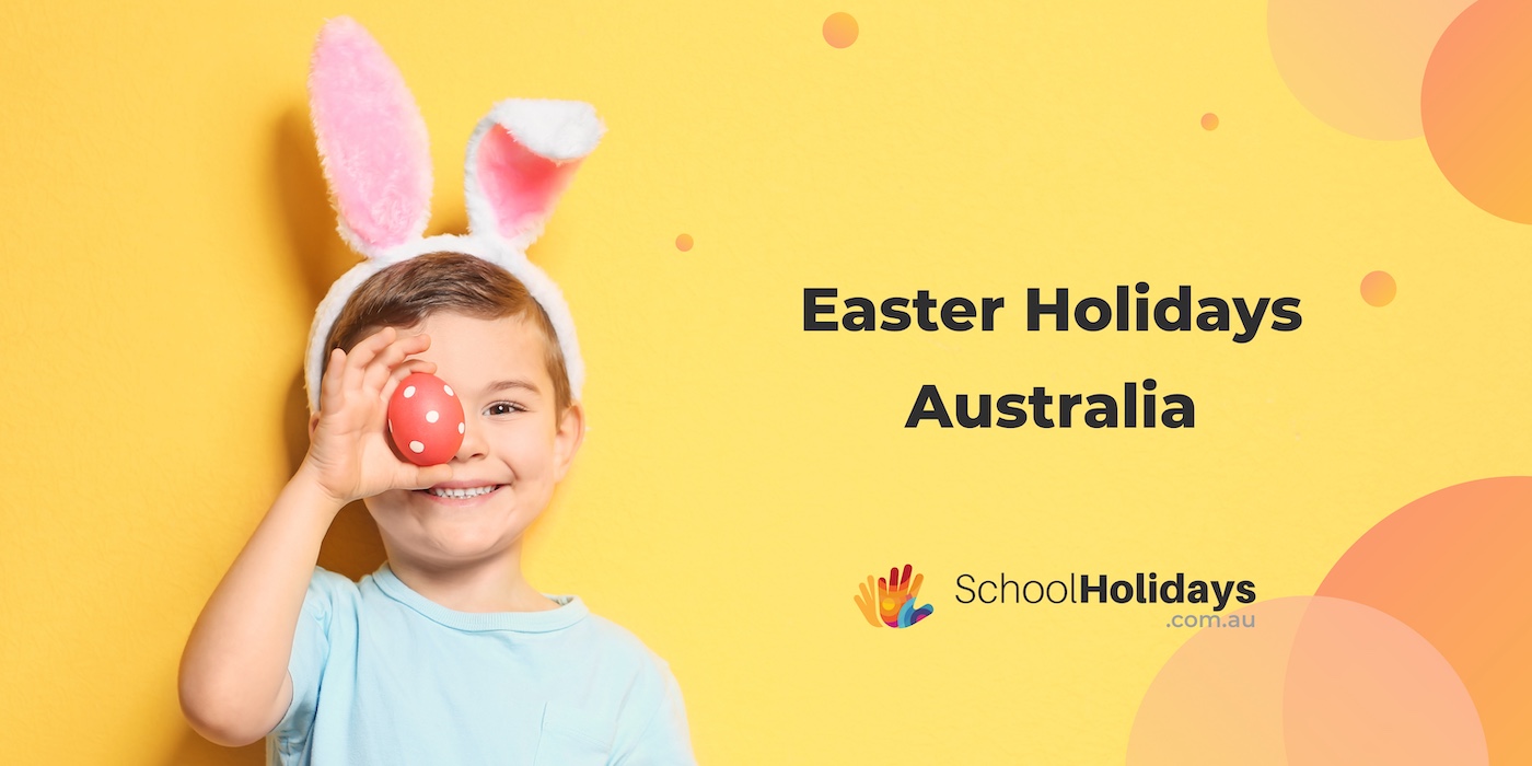 Easter 2026 dates for Australia / Easter weekend 2026 / April school holidays 2026.