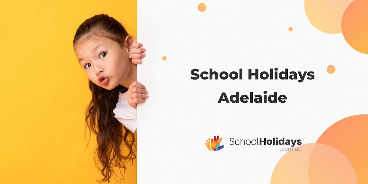Adelaide school holidays 2025 & 2026.